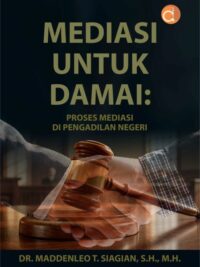 Buku Mediasi untuk Damai: Proses Mediasi Di Pengadilan Negeri