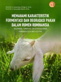 Buku Memahami Karakteristik Fermentasi dan Degradasi Pakan dalam Rumen Ruminansia (Kecernaan, Fermentasi, dan Degradasi Pakan Ruminansia di Sulawesi Selatan)