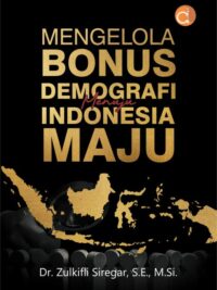 Buku Mengelola Bonus Demografi Menuju Indonesia Maju