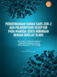 Buku Perkembangan Varian Sars-Cov-2 dan Polimorfisme Reseptor Pada Manusia Serta Hubungan Dengan Derajat Klinis