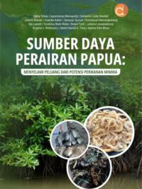 Buku Sumber Daya Perairan Papua: Menyelami Peluang dari Potensi Perikanan Mimika
