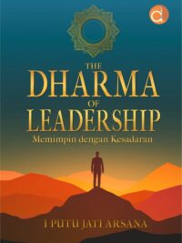 Buku The Dharma Of Leadership Memimpin dengan Kesadaran