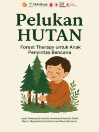 Buku Pelukan Hutan Forest Therapy untuk Anak Penyintas Bencana