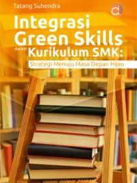 Buku Integrasi Green Skills dalam Kurikulum SMK: Strategi Menuju Masa Depan Hijau