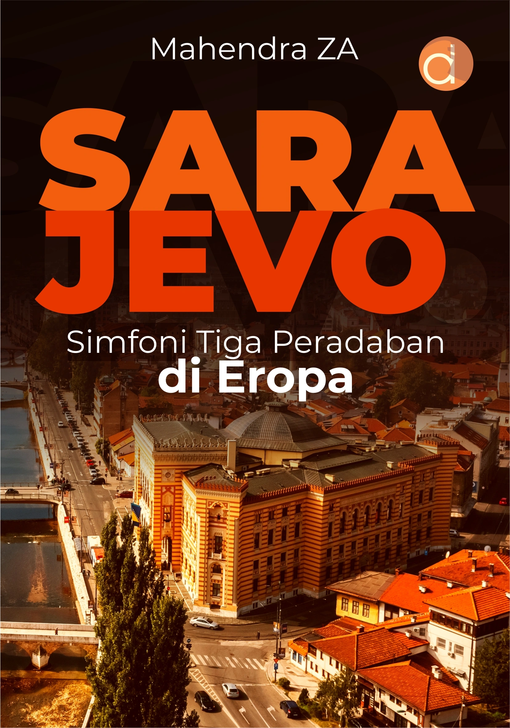 Buku SARAJEVO Simfoni Tiga Peradaban di Eropa