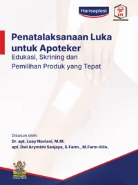 Buku Penatalaksanaan Luka untuk Apoteker: Edukasi, Skrining, dan Pemilihan Produk yang Tepat
