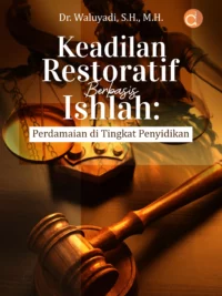 Buku Keadilan Restoratif Berbasis Ishlah: Perdamaian di Tingkat Penyidikan