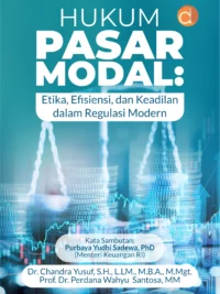 Buku Hukum Pasar Modal: Etika, Efisiensi, dan Keadilan dalam Regulasi Modern