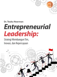 Buku Entrepreneurial Leadership: Strategi Membangun Tim, Inovasi, dan Kepercayaan