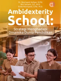Buku Ambidexterity School: Strategi Menghadapi Dinamika Dunia Pendidikan