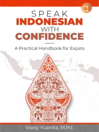 Speak Indonesian With Confidence - A Practical Handbook For Expats Book