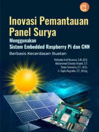 Buku Inovasi Pemantauan Panel Surya Menggunakan Sistem Embedded Raspberry Pi dan CNN Berbasis Kecerdasan Buatan