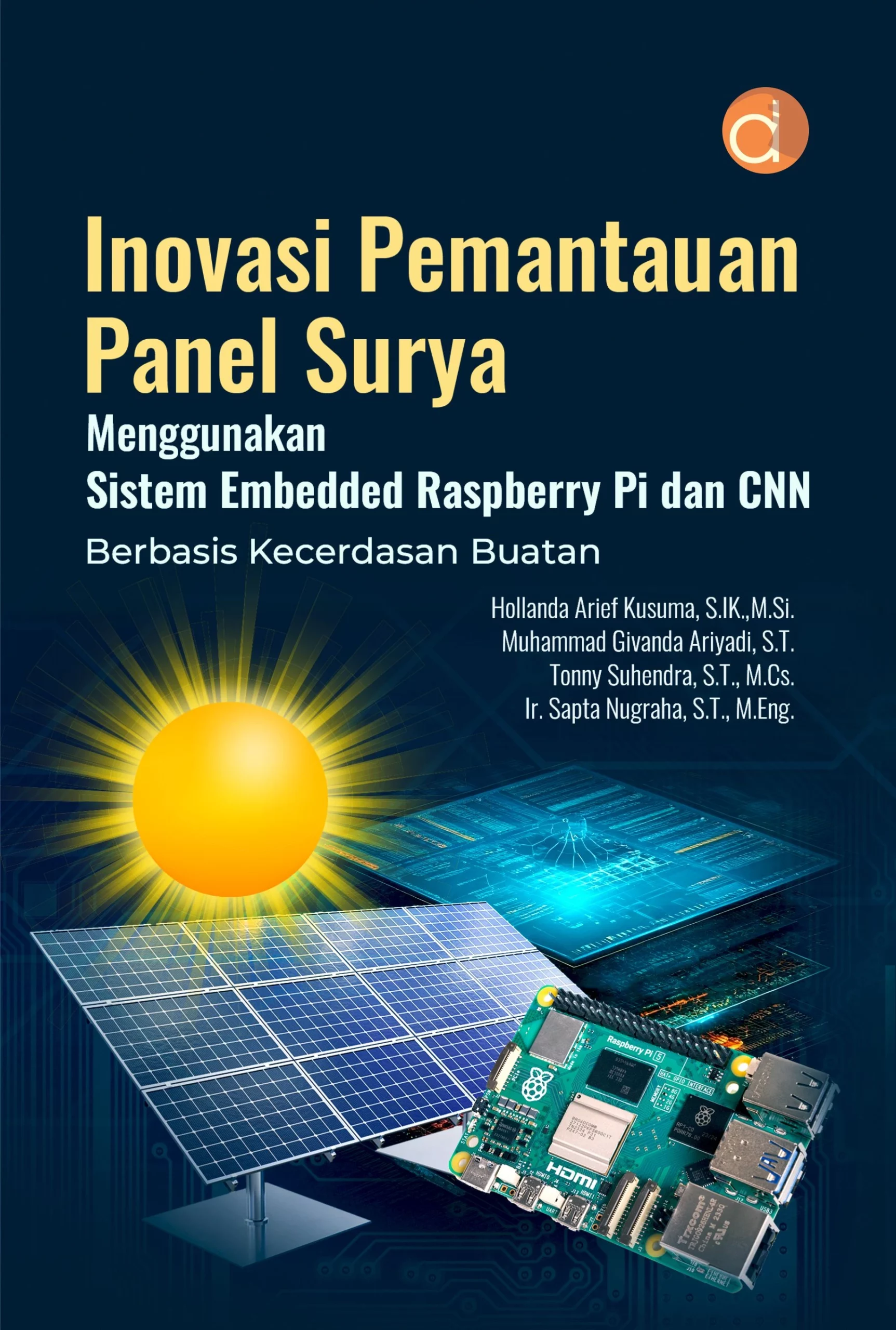 Buku Inovasi Pemantauan Panel Surya Menggunakan Sistem Embedded Raspberry Pi dan CNN Berbasis Kecerdasan Buatan