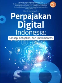 Buku Perpajakan Digital Indonesia: Konsep, Kebijakan, dan Implementasi