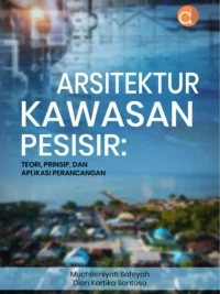 Buku Arsitektur Kawasan Pesisir: Teori, Prinsip, dan Aplikasi Perancangan