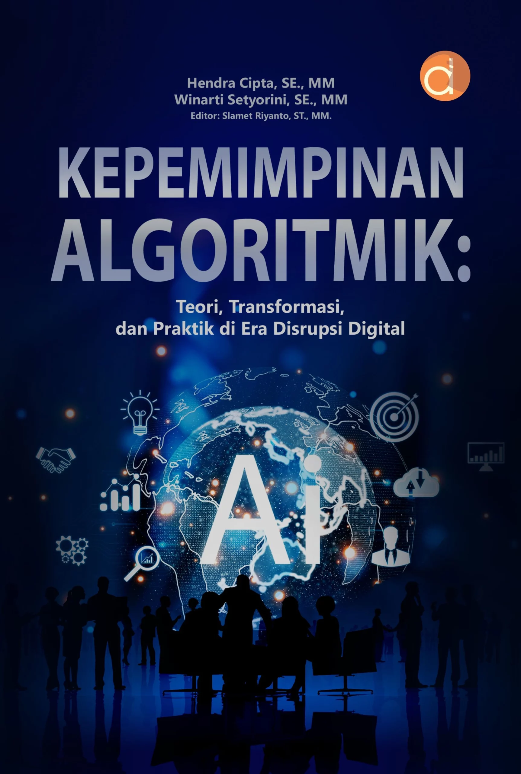 Buku Kepemimpinan Algoritmik: Teori, Transformasi, dan Praktik di Era Disrupsi Digital