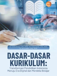 Buku Dasar-dasar Kurikulum: Transformasi Pendidikan Indonesia Menuju Era Digital dan Merdeka Belajar