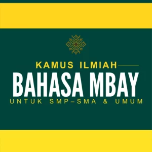 Buku Kamus Ilmiah Bahasa Mbay untuk SMP-SMA & UMUM