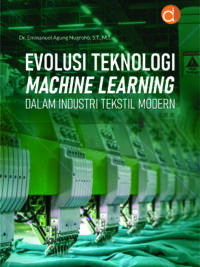 Buku Evolusi Teknologi Machine Learning dalam Industri Tekstil Modern