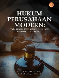 Buku Hukum Perusahaan Modern: Tata Kelola, Jenis Badan Usaha, dan Penyelesaian Sengketa
