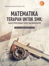 Buku Matematika Terapan untuk SMK: Dasar Perhitungan Teknik dan Manufaktur