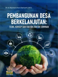 Buku Pembangunan Desa Berkelanjutan: Teori, Konsep dan Faktor-Faktor Dominan