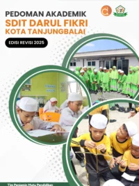 Buku Pedoman Akademik SDIT Darul Fikri Kota Tanjungbalai (Edisi Revisi 2025)