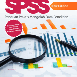 Buku Mahir Menguasai SPSS: Panduan Praktis Mengolah Data Penelitian New Edition
