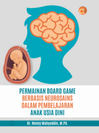 Buku Permainan Board Game Berbasis Neurosains dalam Pembelajaran Anak Usia Dini