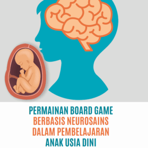 Buku Permainan Board Game Berbasis Neurosains dalam Pembelajaran Anak Usia Dini
