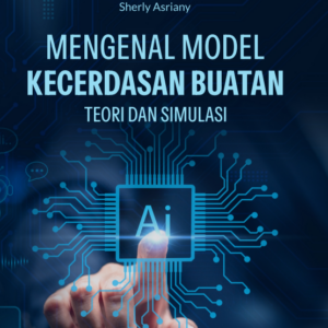Buku Mengenal Model Kecerdasan Buatan Teori dan Simulasi
