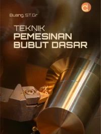 Buku Teknik Pemesinan Bubut Dasar
