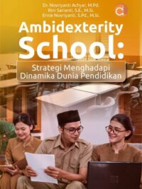 Buku Ambidexterity School: Strategi Menghadapi Dinamika Dunia Pendidikan