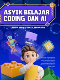 Buku Asyik Belajar Coding Dan AI Untuk Siswa Sekolah Dasar