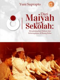Buku Dari Maiyah Ke Sekolah: Menghidupkan Diskusi Dan Keberagaman Di Ruang Kelas