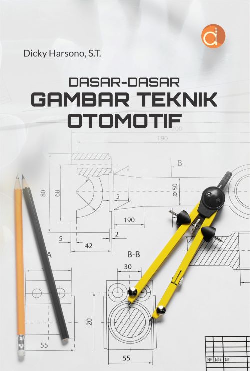 Buku Dasar-Dasar Gambar Teknik Otomotif