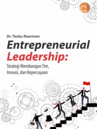 Buku Entrepreneurial Leadership: Strategi Membangun Tim, Inovasi, Dan Kepercayaan