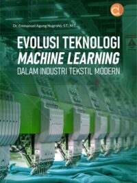 Buku Evolusi Teknologi Machine Learning Dalam Industri Tekstil Modern