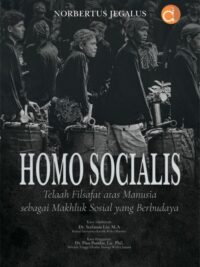 Buku Homo Socialis Telaah Filsafat Atas Manusia Sebagai Makhluk Sosial Yang Berbudaya