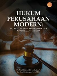 Buku Hukum Perusahaan Modern: Tata Kelola, Jenis Badan Usaha, dan Penyelesaian Sengketa