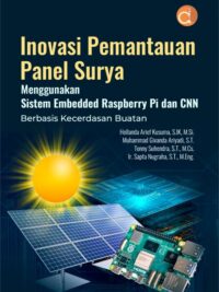 Buku Inovasi Pemantauan Panel Surya Menggunakan Sistem Embedded Raspberry Pi Dan CNN Berbasis Kecerdasan Buatan