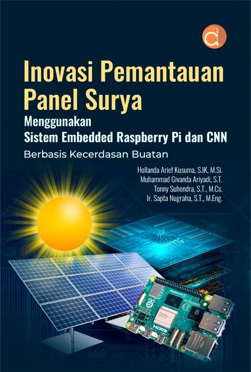 Buku Inovasi Pemantauan Panel Surya Menggunakan Sistem Embedded Raspberry Pi Dan CNN Berbasis Kecerdasan Buatan