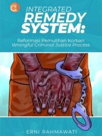 Buku Integrated Remedy System: Reformasi Pemulihan Korban Wrongful Criminal Justice Process