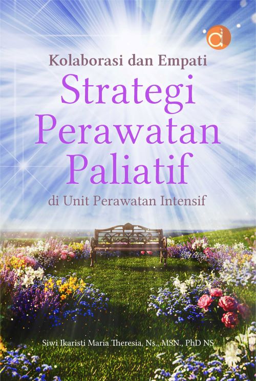 Buku Kolaborasi Dan Empati Strategi Perawatan Paliatif Di Unit Perawatan Intensif