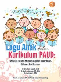 Buku Lagu Anak Dalam Kurikulum PAUD: Strategi Holistik Mengembangkan Kecerdasan, Bahasa, dan Karakter