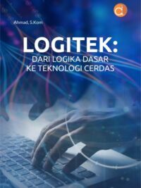 Buku Logitek: Dari Logika Dasar ke Teknologi Cerdas