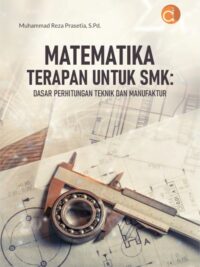 Buku Matematika Terapan untuk SMK: Dasar Perhitungan Teknik dan Manufaktur