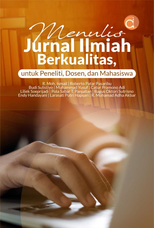 Buku Menulis Jurnal Ilmiah Berkualitas, Untuk Peneliti, Dosen, dan Mahasiswa
