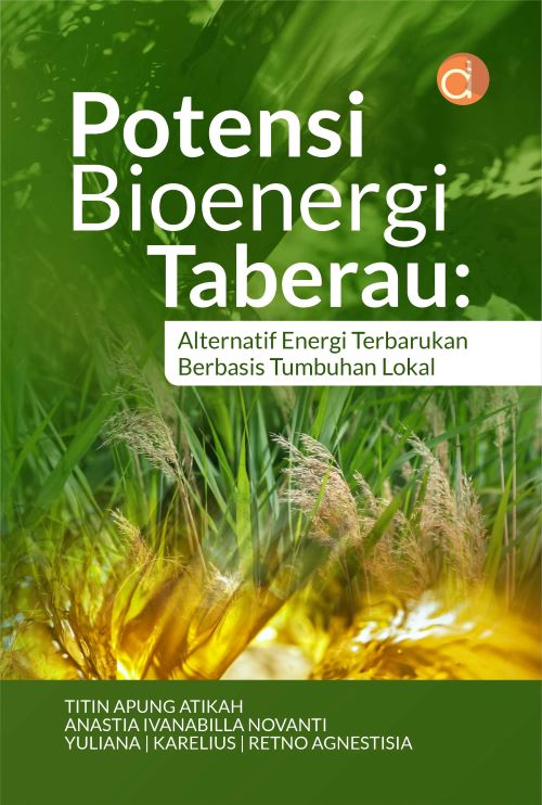 Buku Potensi Bioenergi Taberau: Alternatif Energi Terbarukan Berbasis Tumbuhan Lokal