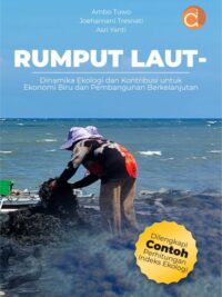 Buku Rumput Laut-Dinamika Ekologi Dan Kontribusi Untuk Ekonomi Biru Dan Pembangunan Berkelanjutan